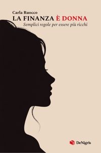 Immagine copertina libro La finanza è donna. Semplici regole per essere più ricchi