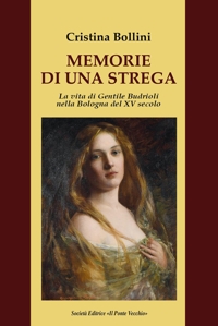 Immagine copertina libro Memorie di una strega. La vita di Gentile Budrioli nella Bologna del XV secolo
