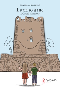 Immagine copertina libro Intorno a me. Il Castello Normanno