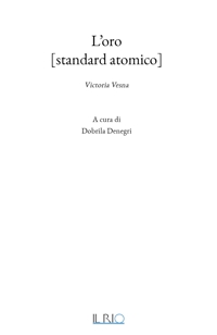 Immagine copertina libro L'oro [standard atomico]. Victoria Vesna