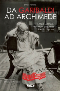 Immagine copertina libro Da Garibaldi ad Archimede. Enrico Gemelli, dai teatri di guerra ai teatri di posa