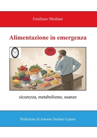 Immagine copertina libro Alimentazione in emergenza. Sicurezza, metabolismo, usanze
