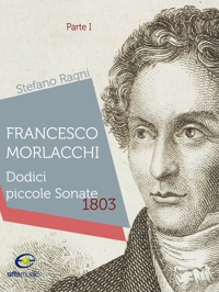 Immagine copertina libro Francesco Morlacchi. Dodici piccole sonate 1803. Vol. 1