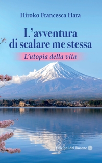 Immagine copertina libro L'avventura di scalare me stessa. L’utopia della vita