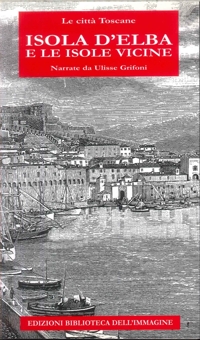 Immagine copertina libro Isola d'Elba e le isole vicine. Le città toscane