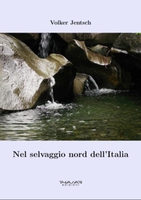 Immagine copertina libro Nel selvaggio nord dell'Italia