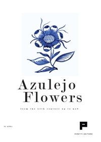 Immagine copertina libro Azulejo flowers. From the 15th century up to now