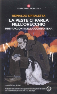 Immagine copertina libro La peste ci parla nell'orecchio. Mini-racconti della quarantena-La peste nos habla al oìdo. Microrerelatos de la cuarantena. Nuova ediz.