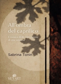 Immagine copertina libro All'ombra del caprifico. Cronaca di diciotto giorni di vita sospesa