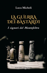 Immagine copertina libro La guerra dei Bastardi. I signori del Montefeltro