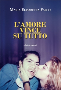 Immagine copertina libro L'amore vince su tutto