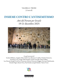 Immagine copertina libro Insieme contro l'antisemitismo. Atti del Forum per Israele 19-21 Dicembre 2025