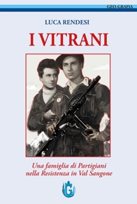 Immagine copertina libro I Vitrani. Una famiglia di partigiani nella Resistenza in Valsangone. Nuova ediz.