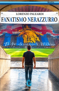 Immagine copertina libro Fanatismo nerazzurro. Nuova ediz.