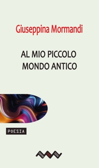 Immagine copertina libro Al mio piccolo mondo antico