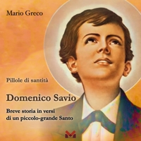 Immagine copertina libro Domenico Savio. Breve storia in versi di un piccolo grande santo