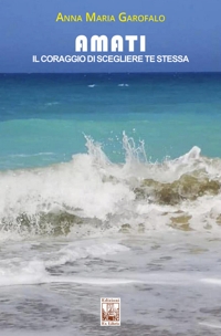 Immagine copertina libro Amati. Il coraggio di scegliere te stessa