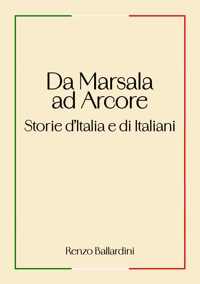Immagine copertina libro Da Marsala ad Arcore. Storie d'Italia e di italiani