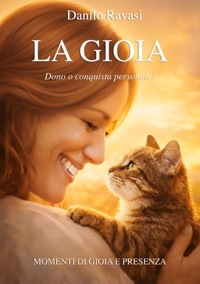 Immagine copertina libro La gioia. Dono o conquista personale? Momenti di gioia e presenza