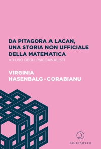 Immagine copertina libro Da Pitagora a Lacan, una storia non ufficiale della matematica ad uso degli psicoanalisti