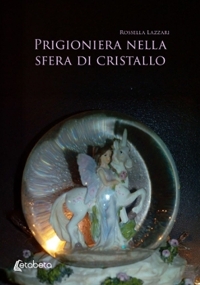 Immagine copertina libro Prigioniera nella sfera di cristallo