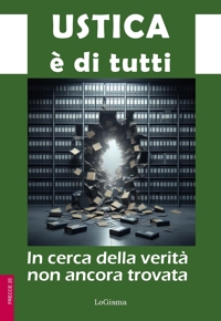 Immagine copertina libro Ustica è di tutti. In cerca della verità non ancora trovata