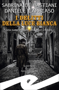 Immagine copertina libro I delitti della luce bianca. Una nuova indagine per Sartori e Rovera