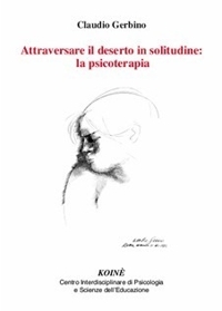 Immagine copertina libro Attraversare il deserto in solitudine: la psicoterapia