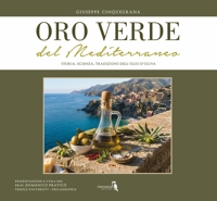 Immagine copertina libro Oro verde del Mediterraneo. Storia, scienza, tradizioni dell'olio d'oliva