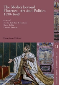 Immagine copertina libro The Medici beyond Florence. Art and politics. 1530-1648. Ediz. italiana e inglese