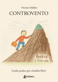 Immagine copertina libro Controvento. Guida pratica per cittadini liberi
