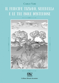 Immagine copertina libro Il principe Tiziano, Serenella e le tre isole misteriose