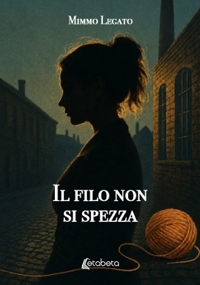 Immagine copertina libro Il filo non si spezza