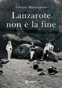 Immagine copertina libro Lanzarote non è la fine