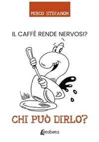 Immagine copertina libro Chi può dirlo? Il caffè rende nervosi?