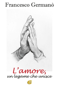 Immagine copertina libro L'amore un legame che unisce. Ediz. integrale