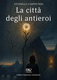 Immagine copertina libro La città degli antieroi