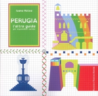 Immagine copertina libro Perugia. L'altra guida per esploratori curiosi