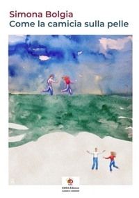 Immagine copertina libro Come la camicia sulla pelle. Ediz. illustrata