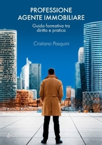 Immagine copertina libro Professione agente immobiliare. Guida formativa tra diritto e pratica