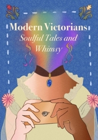 Immagine copertina libro Modern Victorians. Soulful tales and whimsy
