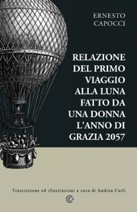 Immagine copertina libro Relazione del primo viaggio alla Luna fatto da una donna l'anno di grazia 2057