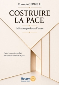 Immagine copertina libro Costruire la pace. Dalla consapevolezza all'azione. Capire le cause dei conflitti per costruire condizioni di pace