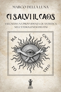 Immagine copertina libro Ci salvi il caos. I segni di una provvidenza quantistica nell’eterogenesi dei fini