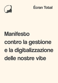Immagine copertina libro Manifesto contro la gestione e la digitalizzazione delle nostre vite