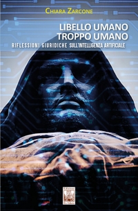 Immagine copertina libro Libello umano, troppo umano. Riflessioni giuridiche sull’intelligenza artificiale