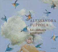 Immagine copertina libro Alessandra Puppola. Les enfants prodiges. Ediz. bilingue