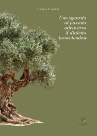 Immagine copertina libro Uno sguardo al passato attraverso il dialetto locorotondese