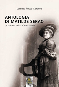 Immagine copertina libro Antologia di Matilde Serao. La scrittura della «Cara Matilde»