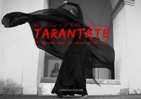 Immagine copertina libro Tarantate. La pizzica e il ballo dell’anima-The pizzica and the dance of the soul. Ediz. bilingue